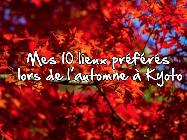 Mes-10-lieux-préférés-lors-de-l’automne-à-Kyoto